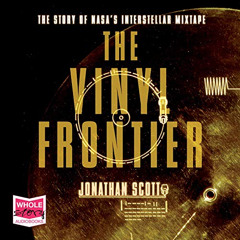 Get EPUB 📥 The Vinyl Frontier: The Story of NASA’s Interstellar Mixtape by  Jonathan