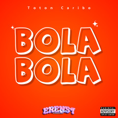 Bola Bola (Erenst Edit)