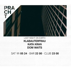 Kata Kran - Last Night on Earth @PRACHT FFM 11.05.24