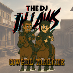 Cowgirl Trailride (The DJ Inlaws Remix)