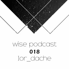 wise podcast 018 - Ior_dache