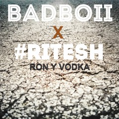 JUSOAN - Ron Y Vodka Ft. Diego Martinez (BADBOII X #RITESH RE - MIX)