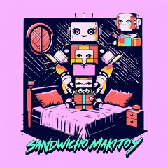 SANDWICHO - MAKITOY [FREE DL]