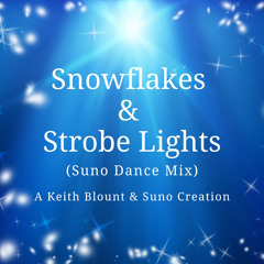 Snowflakes and Strobe Lights (Suno Dance Mix)