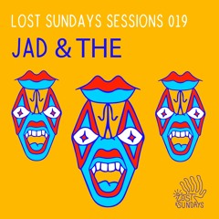 Lost Sundays Sessions 019: Jad & The