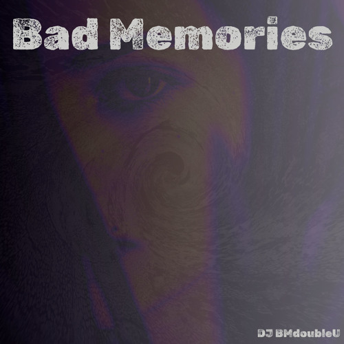 Bad Memories