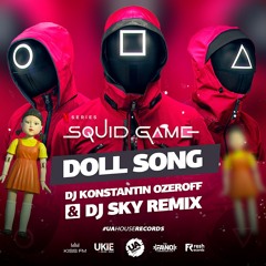 Squid Game - Doll Song (Dj Konstantin Ozeroff & Dj Sky Remix)(오징어 게임 OST)