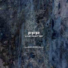 FFP - LIVE FAST (Original Mix)[II273D]