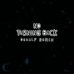 TCAT - No Turning Back (DEHALF Remix)