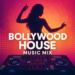 Bollywood House Mix 2025