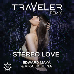 Edward Maya & Vika Jigulina - Stereo Love (TRAVELER Remix)