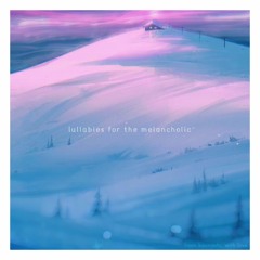 lullabies for the melancholic (beat-tape ft. jordanisdead)