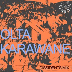 Dissidents Mix #1 - Ólta Karawane