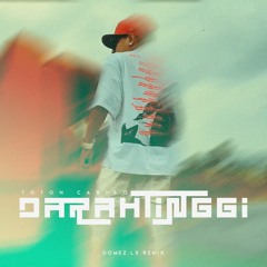 TOTON CARIBO - DARAH TINGGI (Gomez Lx Remix)