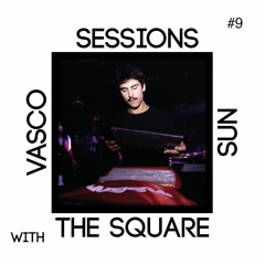 Vasco I The Square Sun Sessions #9