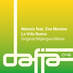 Mannix Feat. Eva Moreno - La Vida Buena (Mijangos Latin House Remix) Snippet