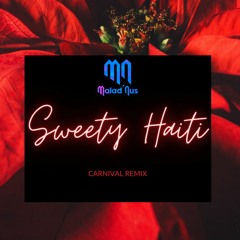 Sweety Haiti (Malad'Aus Carnival Remix)