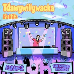 Tdawgwillywacka - P'z & Z'z (Out Now)