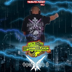EPIDEMIC @ Vazteria X Tribute Mixes Vol.1 (January 2025)