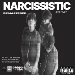 Narcissistic Remastered