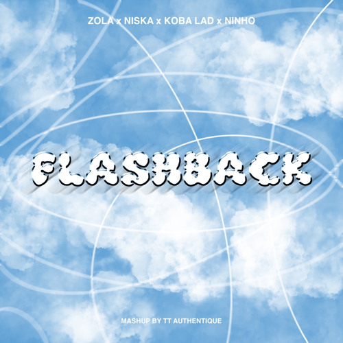 Flashback (Zola x Niska x Koba LaD x Ninho)
