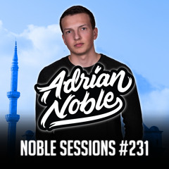 Afro EDM Mix 2021 | Noble Sessions #231 by Adrian Noble