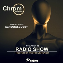 Chrom Radio Show - Chapter 79: Azpecialguest (August 2023) - Hosted by Pedro Mercado