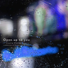 OPEN UP TO YOU −Korean soul & vibes