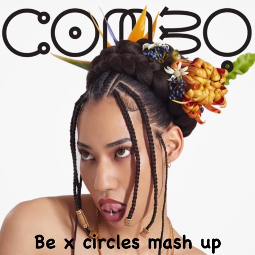 Combo - MFS (Be X Circles Mash Up)