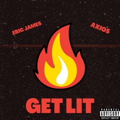 Get Lit Ft. Axios