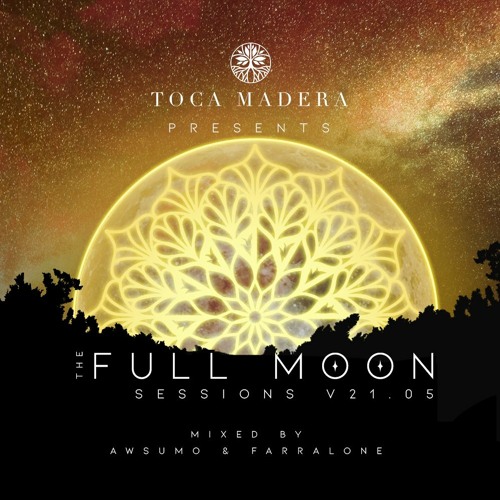 Full Moon Sessions - May 2021 (Flower Moon) mixed by Awsumo b2b Farralone