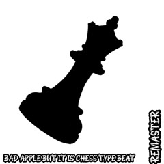 Bad Apple Chess Type Beat
