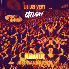 Fatlow & Lil Uzi Vert - Just Wanna Rock REMIX