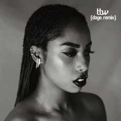 TTW (DAYE. Remix)