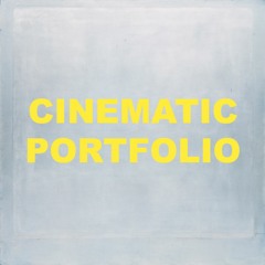 CINEMATIC PORTFOLIO