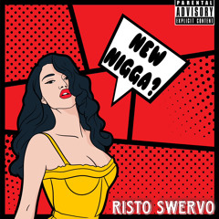Risto Swervo - New Nigga