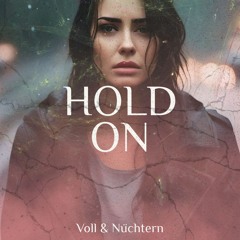 Voll & Nüchtern - Hold On