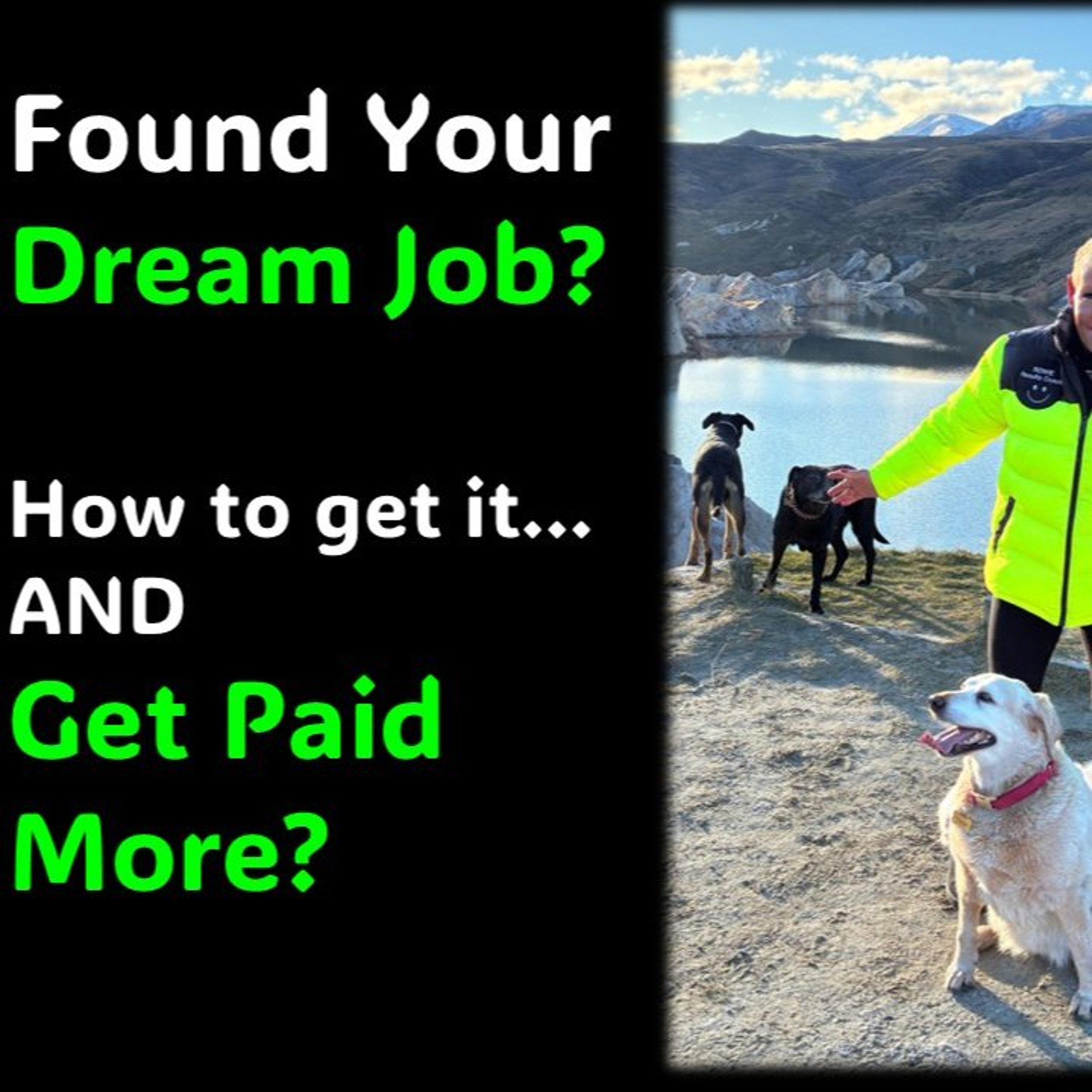 Found Your Dream Job? How to get it… AND Get Paid More? episode artwork