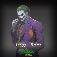 TaZyy - Karma (Kugick Remix) [FREE DL]
