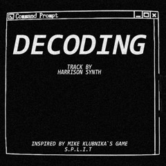 Decoding (Inspired by s.p.l.i.t)