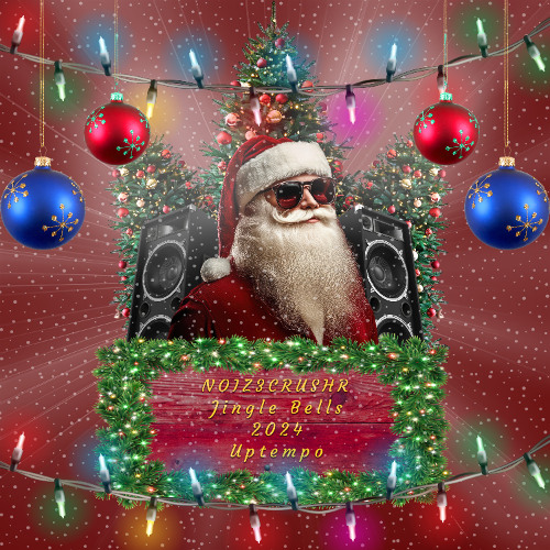 NOIZ3CRUSHR - Jingle Bells (2024) UPTEMPO