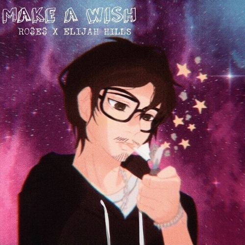 Make A Wish Ft. Elijah Hills (Prod. andrestunt)