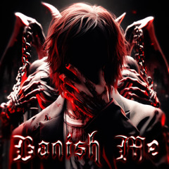 Banish Me (prod. Racmuf)