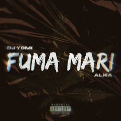 Fuma Mari (feat. Alka)