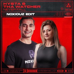Hysta & Tha Watcher - Never Fall (Noxiouz Edit)