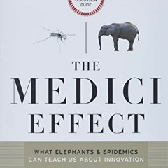 READ EBOOK EPUB KINDLE PDF The Medici Effect, With a New Preface and Discussion Guide: What Elephant