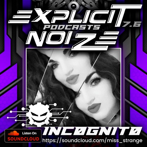 Explicit Noize Podcast 7.6 ft INCØGNITØ