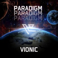 BIONIC - Paradigm (Original Mix)