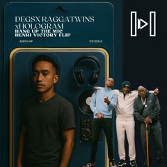 Degs, Ragga Twins & Hologram - Hang Up The Mic (Henri Victory Flip)