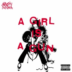 A GIRL IS A GUN (prod. og abi)